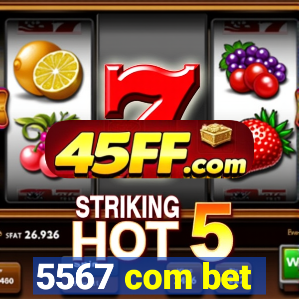 5567 com bet